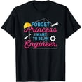 thumbnail image 1 of Forget Princess I Want To Be An Engineer Funny STEM Girl Funny Creative Graphic T-Shirt, 1 of 3