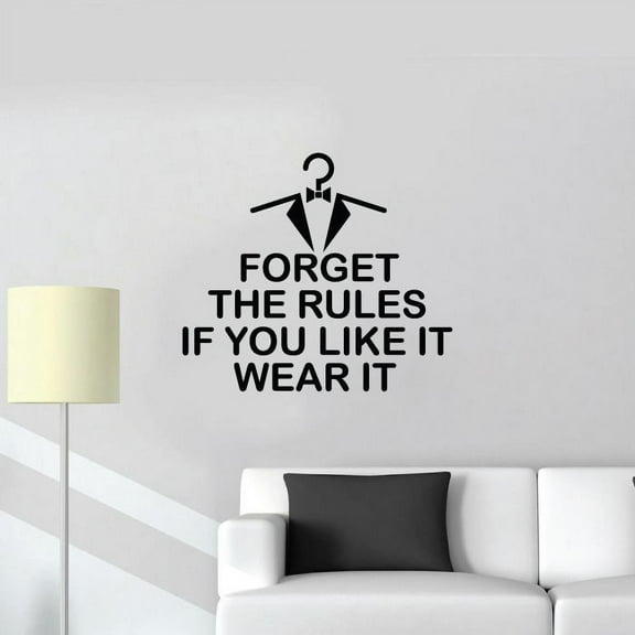 Forget The Rules If You Like it Wear It - Closet Quotes Suit Tie Silhouette Elegant Closet Vinyl Wall Art Decal Sticker Home Closet Area Dressing Room Dressing Area Wardrobe Cabinet Size (18x20 inch)
