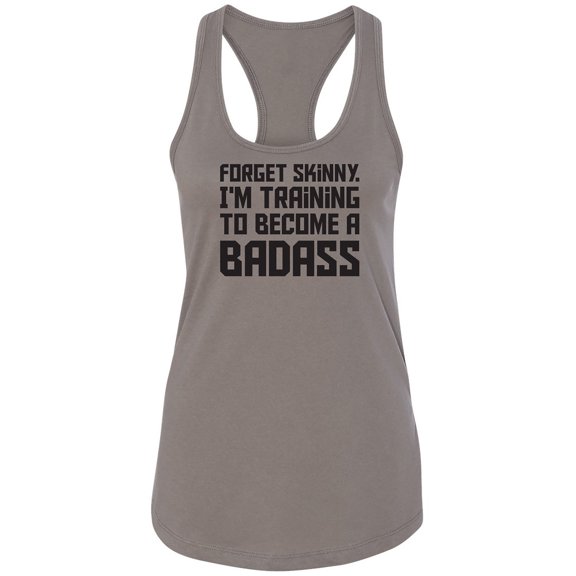 Forget Skinny.I'm Training..Badass Racerback Tank