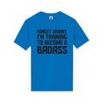 thumbnail image 1 of Forget Skinny.I'm Training..Badass Short Sleeve Neon T-Shirt, 1 of 1