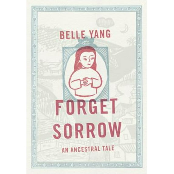 Pre-Owned Forget Sorrow: An Ancestral Tale (Hardcover) 039306834X 9780393068344
