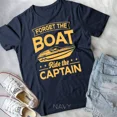 thumbnail image 1 of Forget The Boat, Ride The Captain, Funny Boating Themed Graphic Unisex T-Shirt, 1 of 2