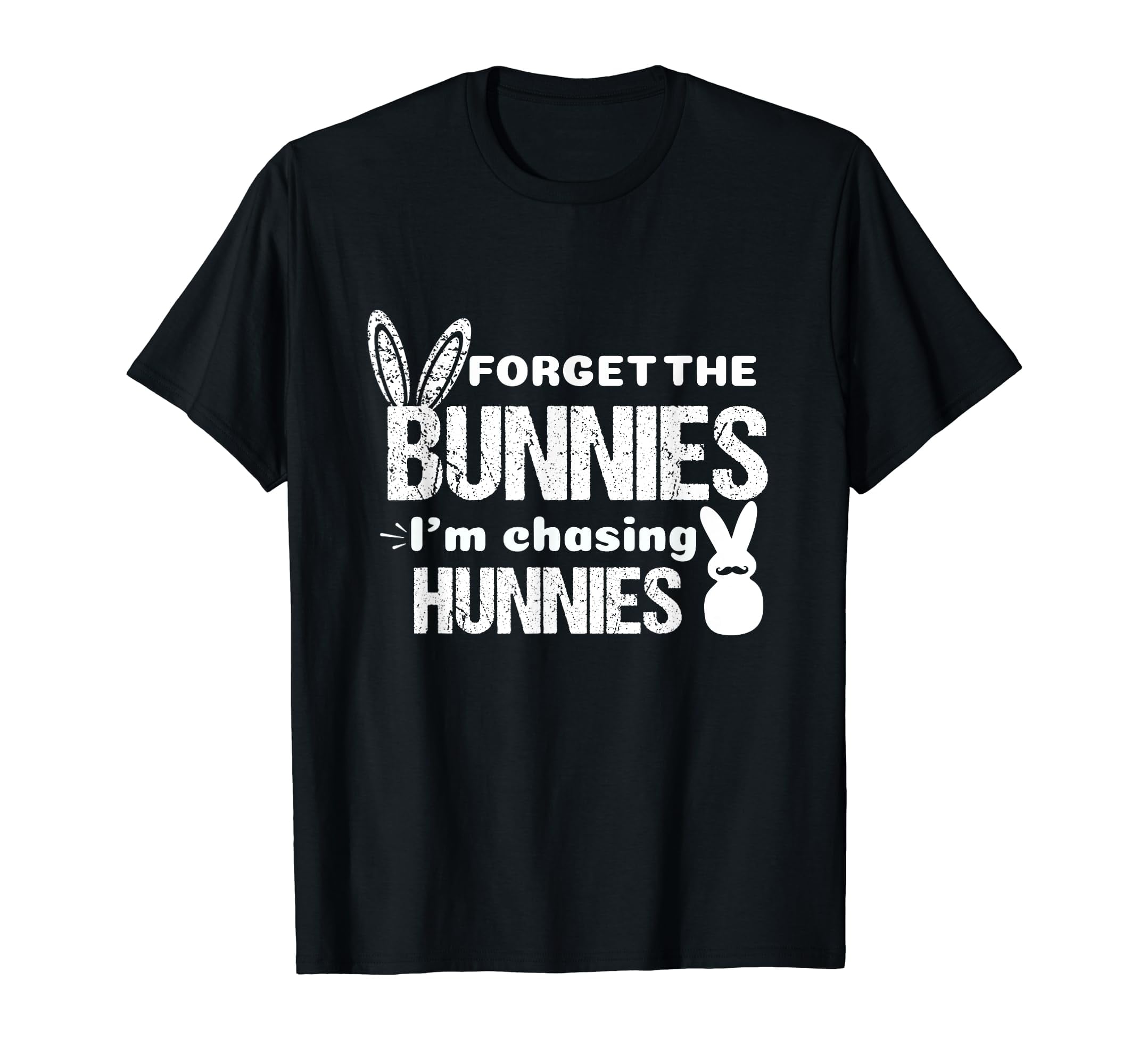 Forget The Bunnies I'm Chasing Hunnies Toddler Kids Easter T-Shirt