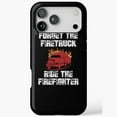 thumbnail image 1 of Forget The Firetruck Ride The Firefighter iPhone Case 17 16 15 14 13 12 11 Pro Max, 1 of 2