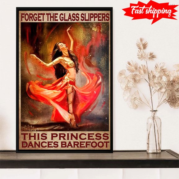Forget The Glass Slippers This Princess Dances Barefoot Woman Dances Barefoot 11 x 17 Inch Poster