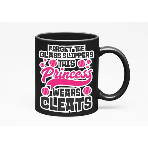 Forget The Glass Slippers This Princess Wears Cleats. Funny, Black 11oz Ceramic Mug