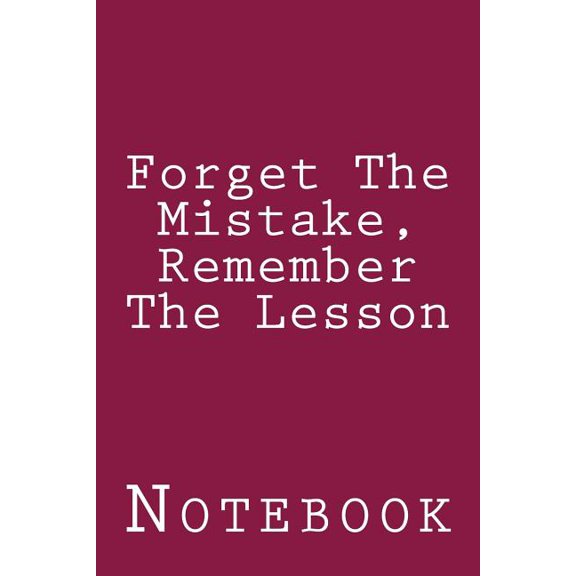 Forget The Mistake, Remember The Lesson : Inspirational Notebook (Paperback)