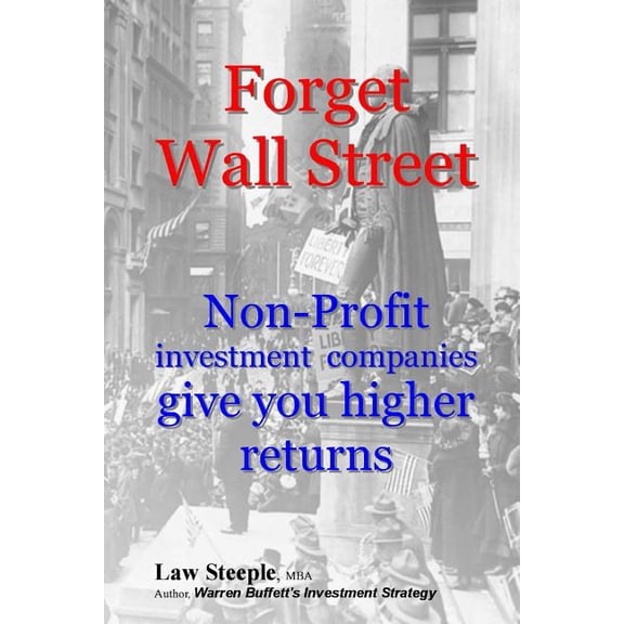 Forget Wall Street: Non-Profit Investment Companies Give You Higher Returns