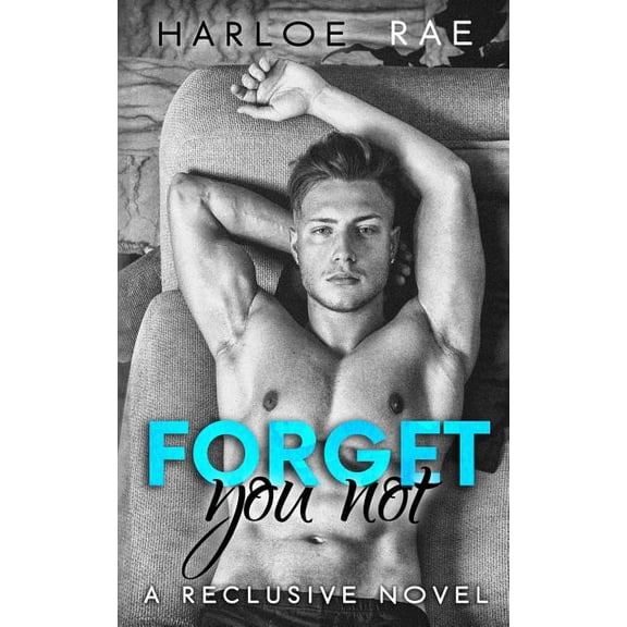Forget You Not: A Reclusive Novel