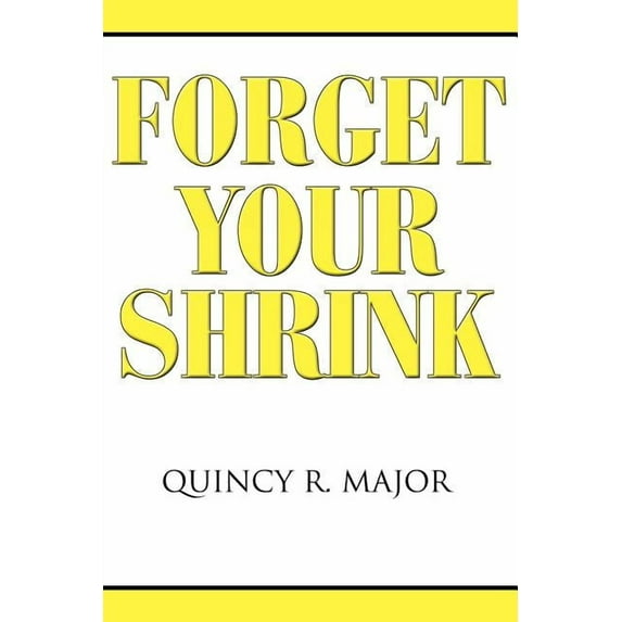 Forget Your Shrink (Paperback)