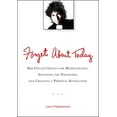 thumbnail image 1 of Forget about Today: Bob Dylan's Genius for (Re)Invention, Shunning the Naysayers, and Creating a Per Sonal Revolution, (Paperback), 1 of 1