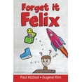 thumbnail image 1 of Forget it Felix, (Paperback), 1 of 1