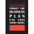 thumbnail image 1 of Forget the Business Plan, Use This Short Forget The Business Plan Use This Short Model, Book 1, (Paperback), 1 of 1