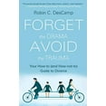 thumbnail image 1 of Pre-Owned Forget the Drama, Avoid the Trauma: Your How-To (and How-not-to) Guide to Divorce Paperback, 1 of 1
