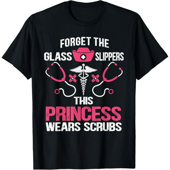 Forget the glass slippers this princess wears scrubs T-Shirt