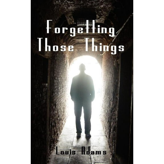 Forgetting Those Things, (Paperback)