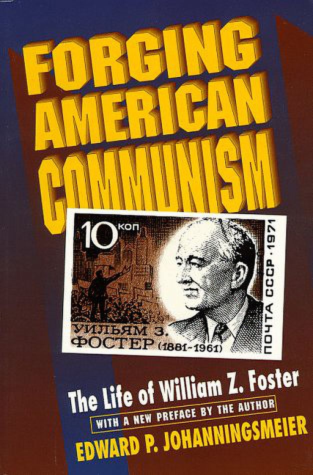 P.　American　Z.　Hardcover　The　of　Foster　Princeton　237　Edward　9780691033310　Pre-Owned　Life　Library,　Forging　0691033315　Legacy　Communism:　William　Johanningsmeier