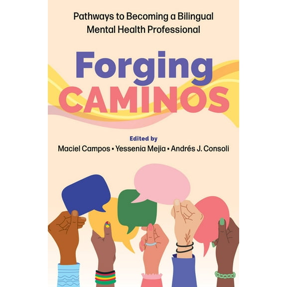 Forging Caminos: Pathways to Becoming a Bilingual Mental Health Professional, (Paperback)