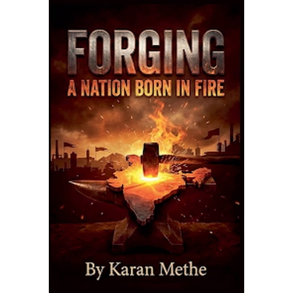 Forging Forging: A Nation Born in Fire, Book 1, (Paperback)
