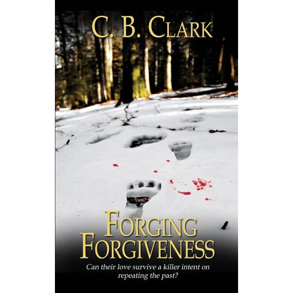 Forging Forgiveness, (Paperback)