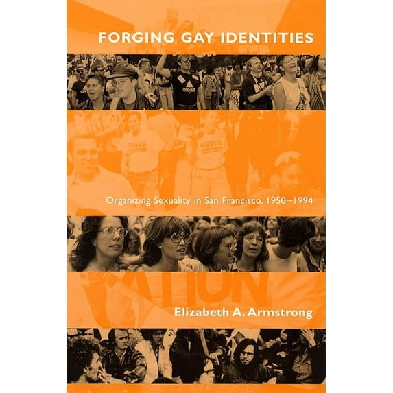 Forging Gay Identities : Organizing Sexuality in San Francisco, 1950-1994 (Paperback)