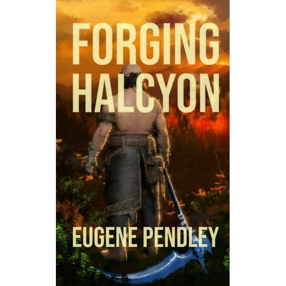 Forging Halcyon, (Paperback)