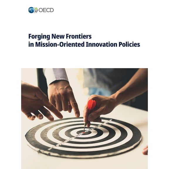 Forging New Frontiers in Mission-Oriented Innovation Policies, (Paperback)