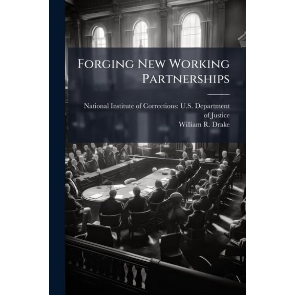 Forging New Working Partnerships, (Paperback)