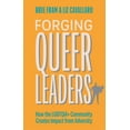 thumbnail image 1 of Forging Queer Leaders: How the Lgbtqia+ Community Creates Impact from Adversity, (Paperback), 1 of 1