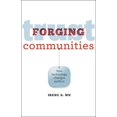 thumbnail image 1 of Forging Trust Communities: How Technology Changes Politics (Paperback), 1 of 1