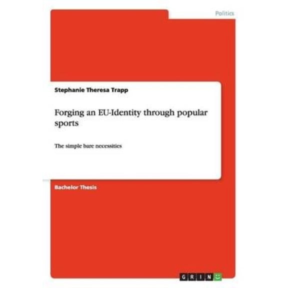 Forging an EU-Identity through popular sports : The simple bare necessities (Paperback)