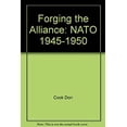 thumbnail image 1 of Pre-Owned Forging the Alliance: NATO 1945-1950 (Hardcover) 1557100438 9781557100436, 1 of 1