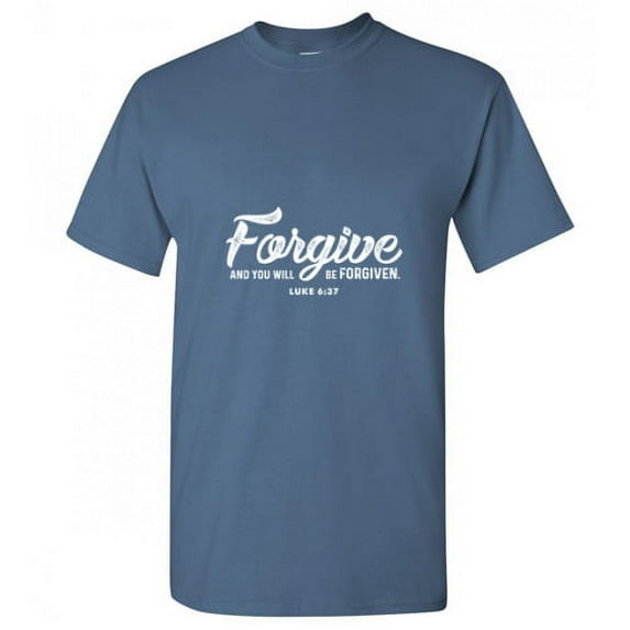 Forgive And You Will Be Fogiven Sarcastic T Shirt Adult Humor Fit Well Tee Christmas Apparel Gift Birthday Anniversary Novelty Premium Tshirt