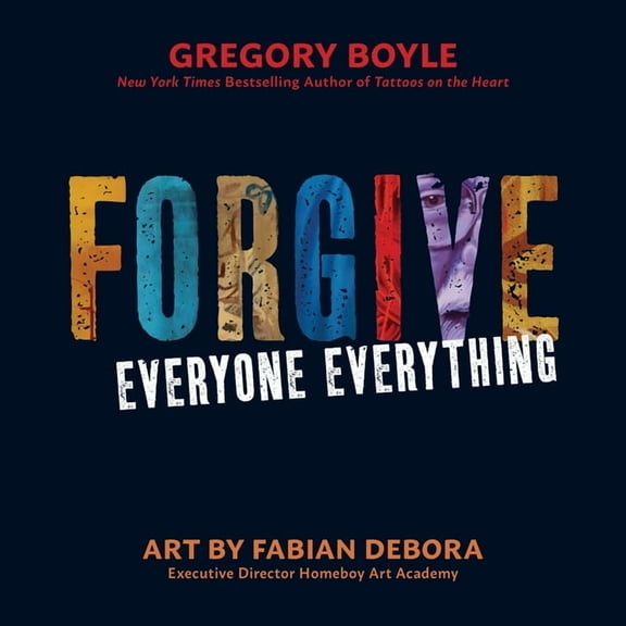 Forgive Everyone Everything, (Paperback)