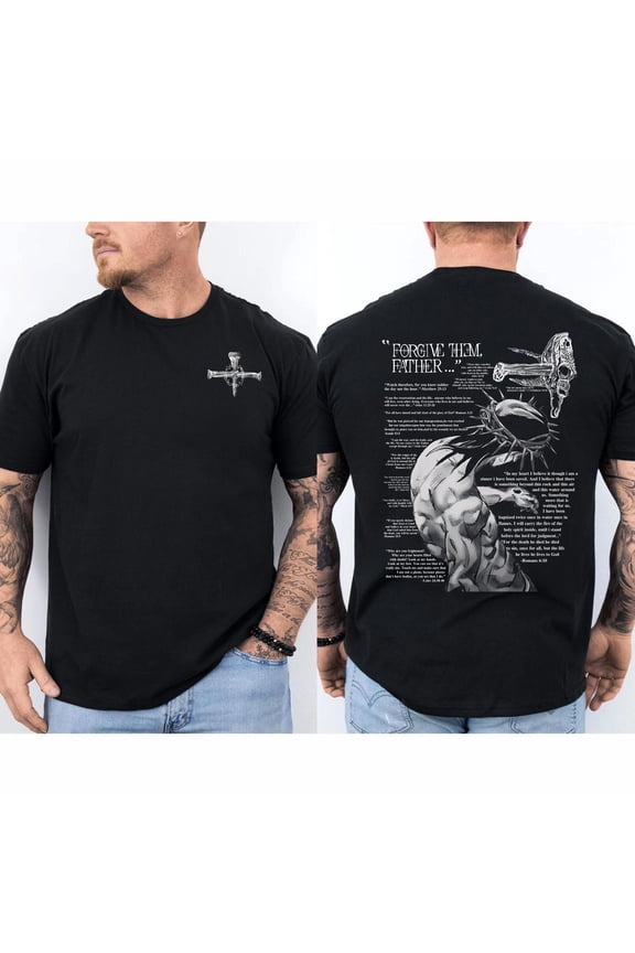 Forgive Them Father T-Shirt – Bible Verse Graphic Tee, Unisex Christian Jesus Shirt, God Apparel, Religious Gift for Men and Women, Classic Cotton Faith Top
