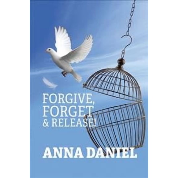 Forgive, Forget, and Release!, (Paperback)