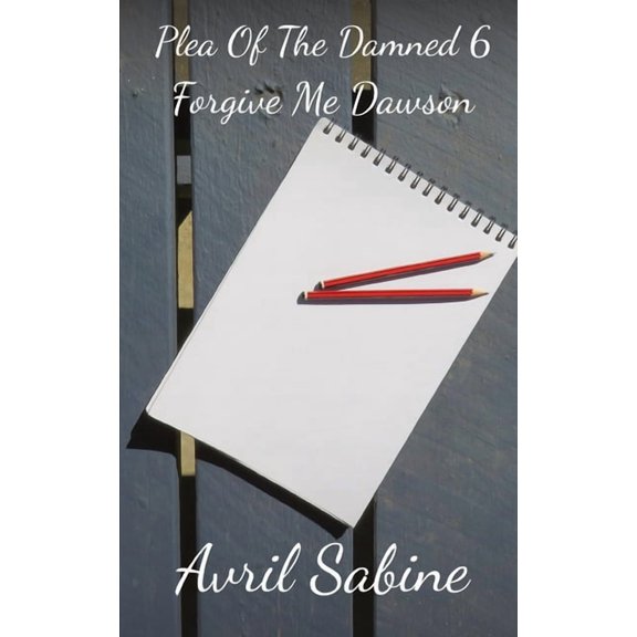 Plea of the Damned Forgive Me Dawson, Book 6, (Paperback)