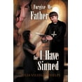 thumbnail image 1 of Forgive Me Father for I Have Sinned, 1 of 1