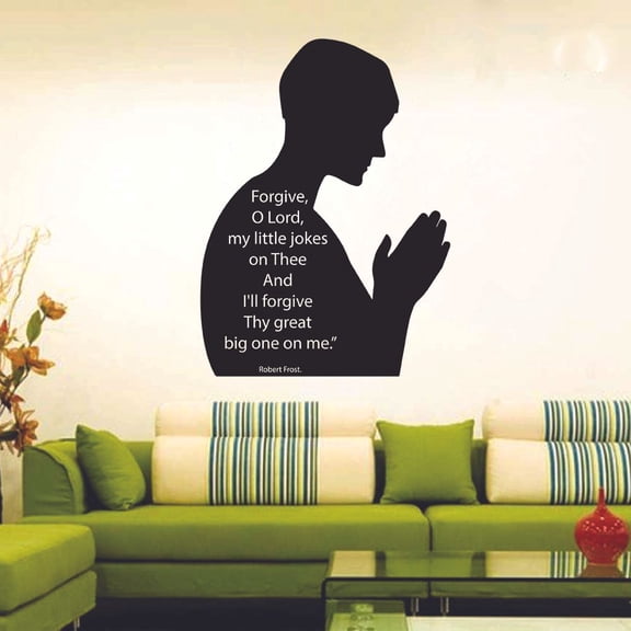 Forgive O'Lord - Robert Frost Religious Religion Quotes Christ Saying Inspiration Wall Decal Wall Art Designs Stickers For Girls / Boys Home Room House Decor Vinyl Wall Sticker Decoration (40x35 inch