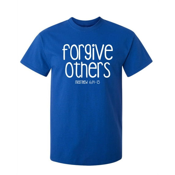 Forgive Other Sarcastic Humor Graphic Novelty Super Soft Ring Spun Funny T Shirt