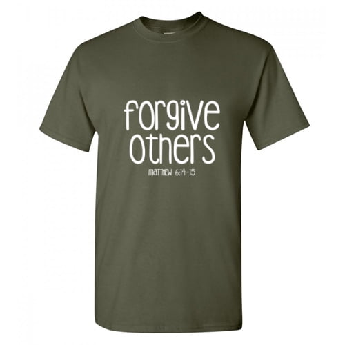 Forgive Others Funny Graphic Tee For Christmas Sarcastic Hilarious Fit Well T shirt Xmas Birthday Gift Adult Humor T Shirt