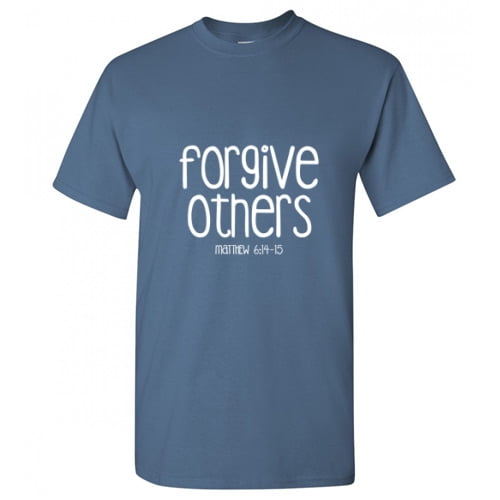 Forgive Others Funny Graphic Tee For Christmas Sarcastic Hilarious Fit Well T shirt Xmas Birthday Gift Adult Humor T Shirt