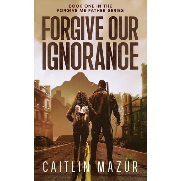 Forgive Our Ignorance, (Paperback)