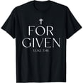 thumbnail image 1 of Forgiven Luke Belive Jesus Cross Christian Religion T-Shirt, 1 of 3