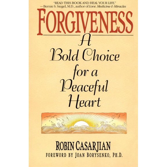 Forgiveness: A Bold Choice for a Peaceful Heart, (Paperback)