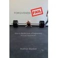 thumbnail image 1 of Forgiveness Fail: How to Rediscover a Forgiveness Process that Works, (Paperback), 1 of 1