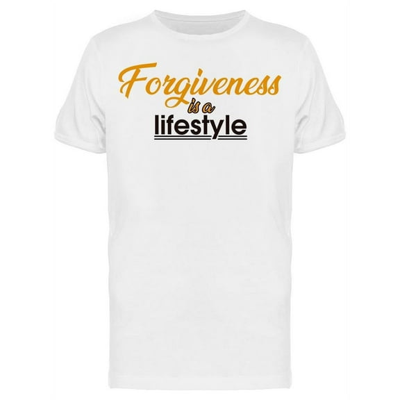 Forgiveness Is Always Good T-Shirt Men -Image by Shutterstock, Male Medium