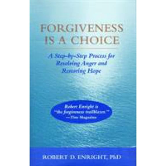 Pre-Owned Forgiveness Is a Choice: A Step-By-Step Process for Resolving Anger and Restoring Hope (Paperback) 1433831309 9781433831300