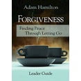 thumbnail image 1 of Pre-Owned Forgiveness - Leader Guide: Finding Peace Through Letting Go (Paperback) 1426756704 9781426756702, 1 of 1