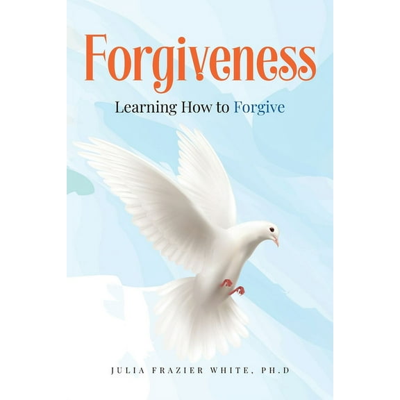 Forgiveness: Learning How to Forgive, (Paperback)